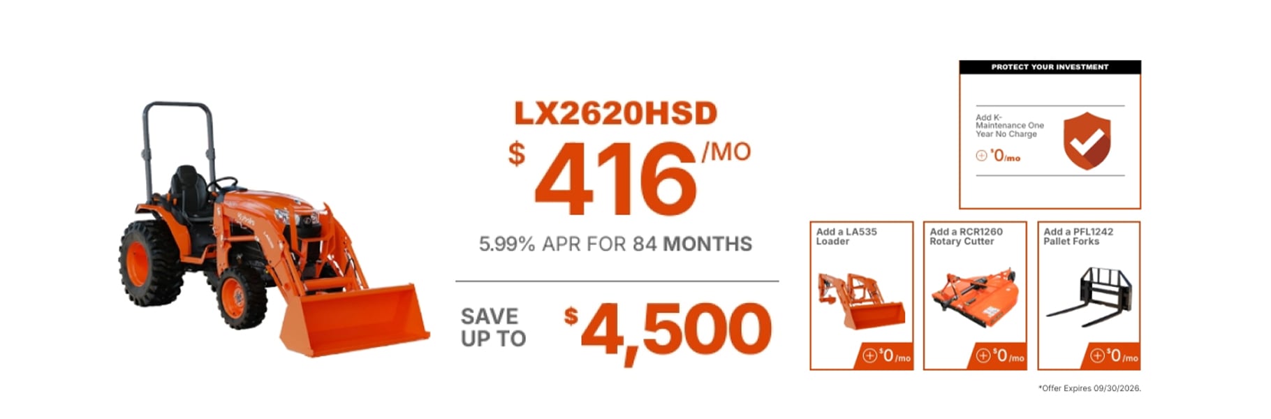 Kubota LX2620HSD compact tractor with front loader bucket. Advertisement highlights $416 per month financing for 84 months at 5.99% APR, savings up to $4,500, and available loader, rotary cutter, pallet forks, and one year of K-Maintenance service at no charge.Offer expires September 30, 2026.