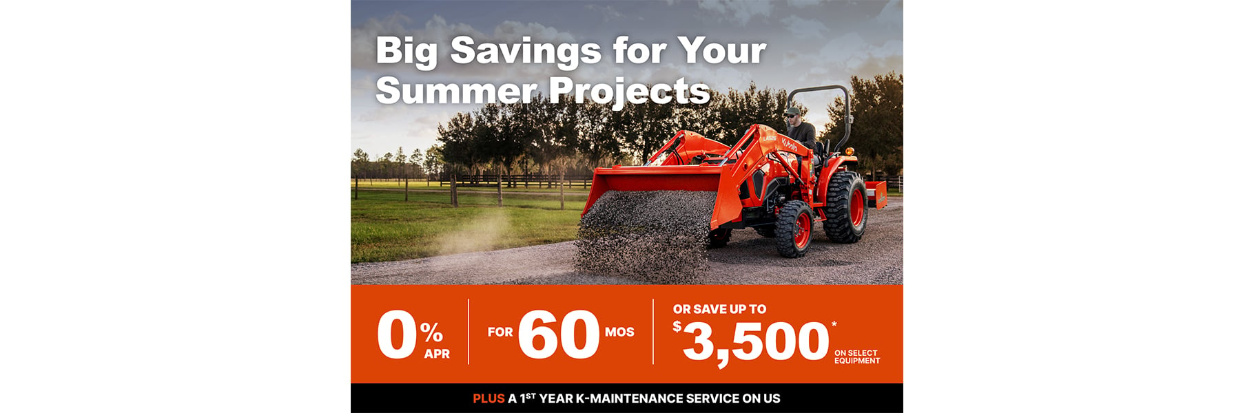 Kubota L2502 compact tractor spreading gravel on a rural driveway. Promotional banner highlights big savings for summer projects with 0% APR financing for 60 months or savings up to $3,500 on select equipment, plus one year of K-Maintenance service included.